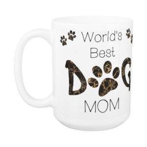 Dog Mom Coffee Mug 9A - Mothers Day Dog Mug - Dog Lover Gift - Worlds Best Dog Mom - Gift for Mom - Gift for Dog Lover - Pet Lovers