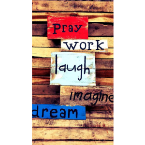 Handcrafted Distressed Reclaimed Wooden Pray Laugh Work Imagine Sign