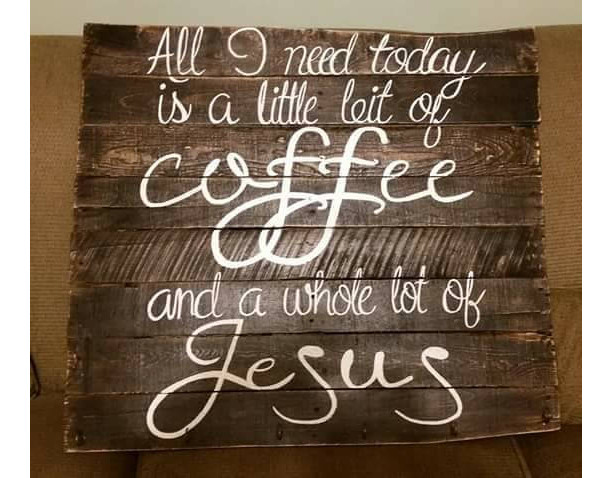 All I need today is a little bit of coffee and a whole lot of Jesus wooden pallet coffee bar sign, coffee decor, coffee addict sign