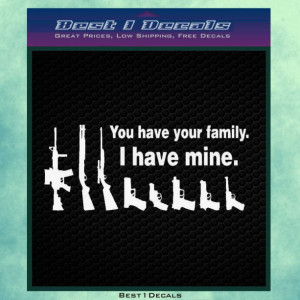 Gun Family You Have your Family Rifle Weapons Decal Bumper Sticker Iphone Ipad Accessory
