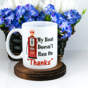 Boating Mug | Funny Mugs | My Boat Doesn’t Run on Thanks | boating gifts, Boat Accessories, Coffee Mug | Gift for Him, for Her | Cuevex Mugs
