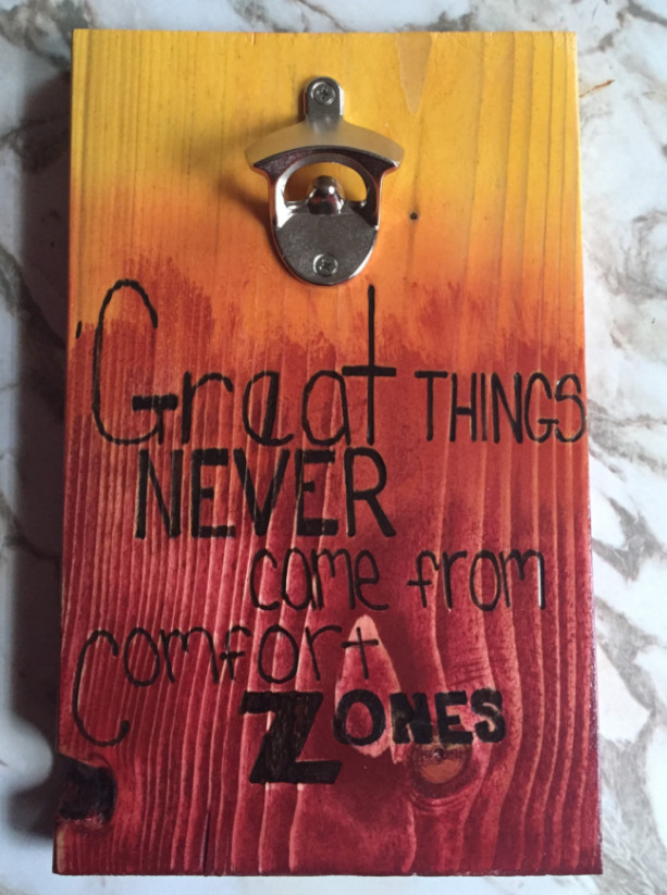 Great Things Never Came From Comfort Zones Wall Mounted Bottle Opener