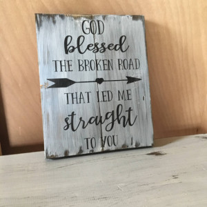 GOD BLESSED THE Broken Road - Wedding Song - Wedding Gift - Anniversary Gift - Blessed Sign - Rustic Decor - Farmhouse Sign - Wedding Sign