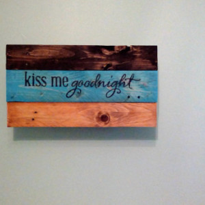Kiss Me Goodnight Re-Purposed Palled Wood Wall Hanging
