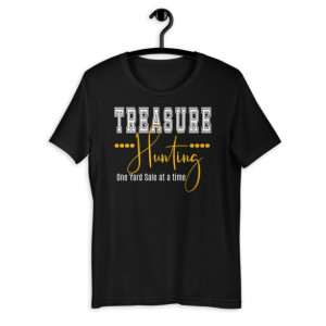 Treasury Hunting One Yard Sale At A Time| Garage Sale Shirt| Yard Sale Shirt