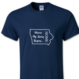 Iowa State T Shirt, Where My Story Begins... Home State T Shirt FREE SHIPPING