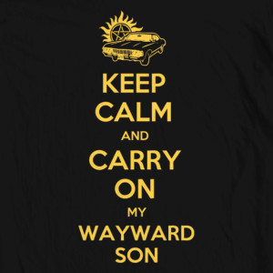 Supernatural "Keep Calm and Carry On My Wayward Son" Girls' Tee
