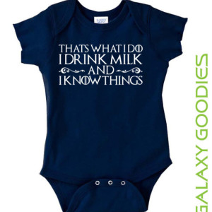 That's What I Do, I Drink Milk and I Know Things - Game of Thrones Onesie