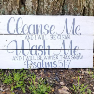 Cleanse me and I will be clean wash me and I will be whiter than snow psalms 51 7, bathroom home decor, Christian home sign, bible verse