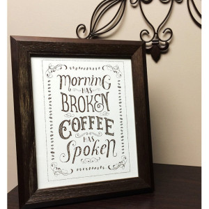 "Coffee has Spoken" 8x10 Screen Printed Poster