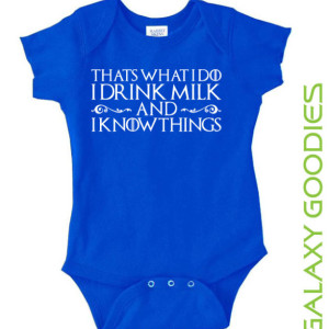 That's What I Do, I Drink Milk and I Know Things - Game of Thrones Onesie