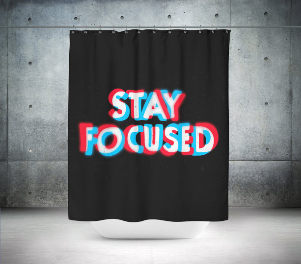 Stay Focused Shower Curtain