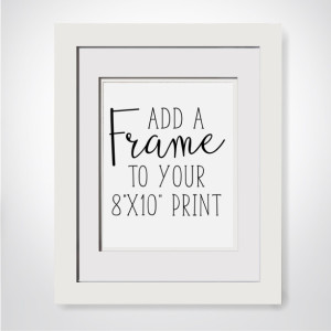 Add A Matted Frame To Your 8x10 Print
