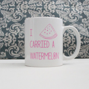 I Carried A Watermelon - Dirty Dancing Movie Pop Culture - coffee cup, mug, pencil holder, catch-all - Ready to Ship
