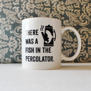 There was a Fish in the Percolator - Twin Peaks tv Show Pop Culture - coffee cup, mug, pencil holder, catch-all - Ready to Ship