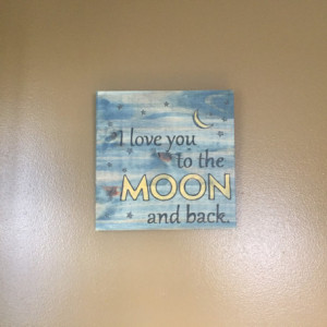 I Love You to the Moon and Back Wall Sign