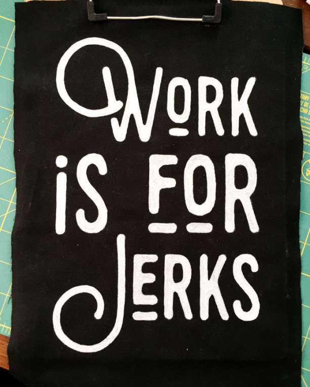 "Work Is For Jerks" Hand-Painted Back Patch