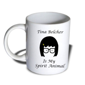 Tina Belcher Is My Spirit Animal Bobs Burger Mug 11 oz Ceramic Mug Coffee Mug