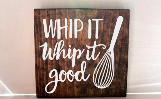Whip it good kitchen sign