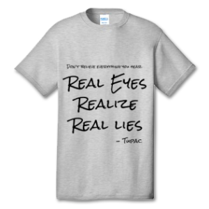 Real Eyes Realize Real Lies Tupac 100% Cotton Tee Shirt #A001