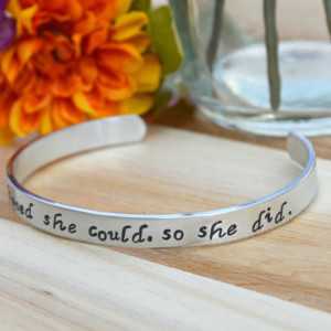 She believed she could, so she did Cuff Bracelet