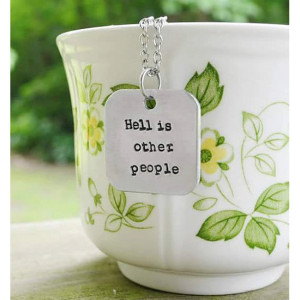 Hell Is Other People Necklace