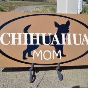 Sign, Chihuahua sign, Chihuahua art, Chihuahua Mom