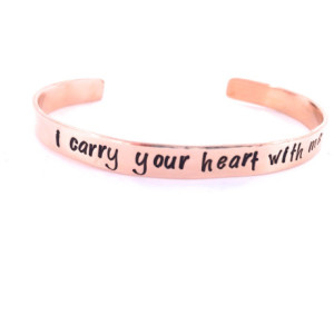 i carry your heart with me Copper Hand Stamped Cuff Bracelet
