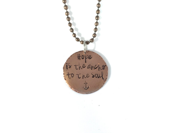 Hope is the Anchor to the Soul Hand Stamped Copper Necklace