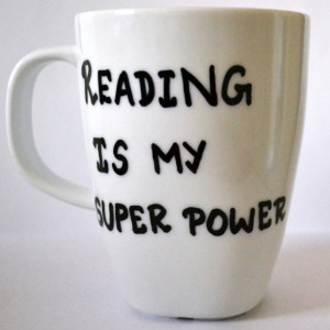 Reading Is My Superpower Coffee Mug - Literary Mug - Book Lover Gift - Book Nerd - Geek Gift 10 oz