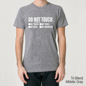Do NOT Touch T-Shirt for Dad - Unisex / Mens S M L XL 2XL