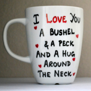 I Love You A Bushel And A Peck Coffee Mug - Gift For Grandma / Mom / Daughter 10 oz