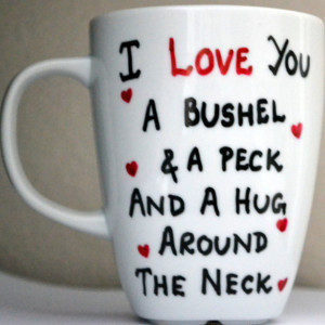 I Love You A Bushel And A Peck Coffee Mug - Gift For Grandma / Mom / Daughter 10 oz