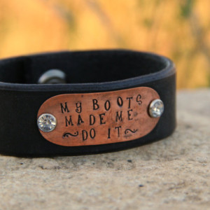 Rustic Cowgirl Leather and Copper Stamped Western Cuff - My Boots Made Me Do It