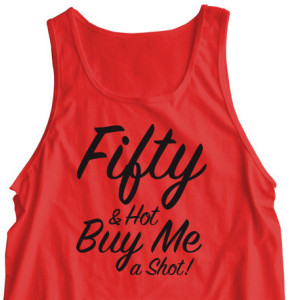 Fifty and Hot Buy Me a Shot