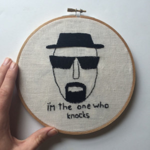 Breaking Bad Inspired Hand Embroidered Hoop I'm The One Who Knocks Heisenberg Quote Walter White Chemistry Science Nerd Gifts For Him