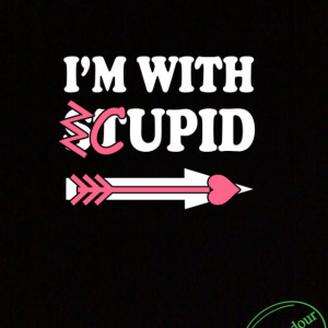 I'm With Cupid T-Shirt