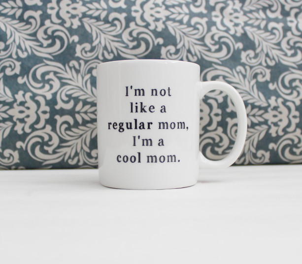 I'm Not Like a Regular Mom, I'm a Cool Mom - Mean Girls movie - coffee cup, mug, pencil holder, catch-all - Ready to Ship