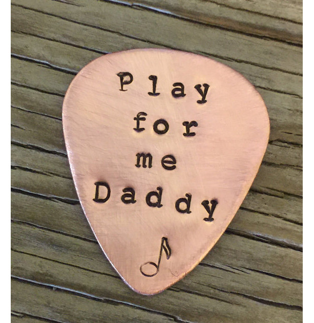 Play for me Daddy handstamped copper guitar pick