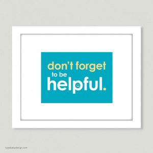 Don't Forget to Be Helpful art print - for nursery or kids room