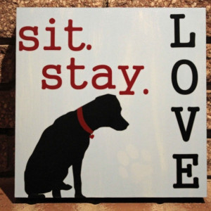 Wood Dog Sign - Sit Stay Love
