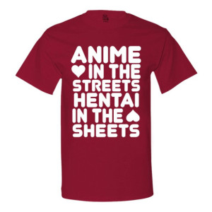 Anime in the Streets, Hentai in the Sheets - Men's T-Shirt - Anime - Manga - Funny